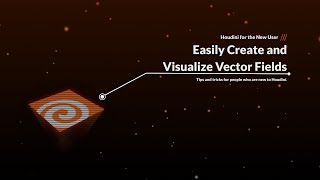 Create and Visualize Vector Fields | Houdini for the New User