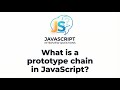 What is a prototype chain in JavaScript - Javascript Interview Questions