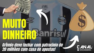 GRÊMIO perto DE fechar COM PATROCÍNIO 4x maior DO que O atual