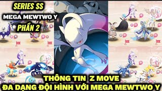 Thần Thú Đại Chiến - Series SS Mega Mewtwo Y (P2) : Thông tin Z Move |Đa dạng đội hình với Team Siêu