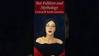 Bat folklore - Mexico \u0026 Peru