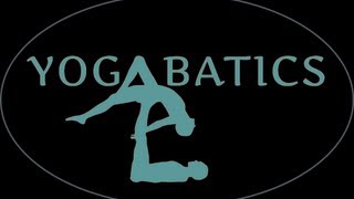 Acro Yoga Instructional Video Series Part 1 of 10 | Yogabatics