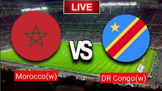 Morocco(w) vs DR Congo(w) Live Match score HD Today 2024