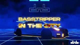 Basstripper - In The City