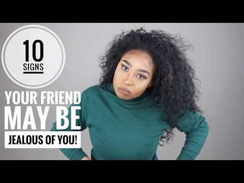 10 Signs your friend may be Jealous of you! 10 Signs your friend may be Jealous of you!