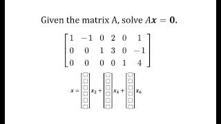 Homogeneous Systems: Given a Coefficient Matrix, Solve Ax=0