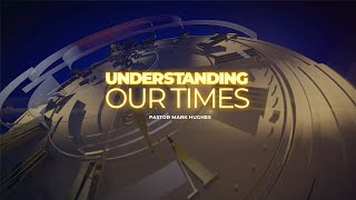 Understanding Our Times -Part 3