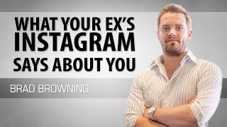 What Your Ex's Instagram Says About You