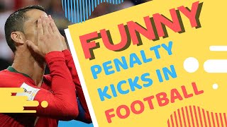 Funny Penalty Kicks in Football