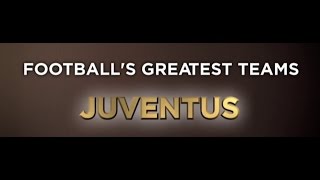 Football's Greatest Teams - Juventus - Documentary [FULL] HD