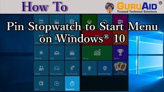 How to Pin Stopwatch to Start Menu on Windows® 10 - GuruAid