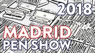 MADRID FOUNTAIN PEN SHOW 2018