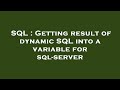SQL : Getting result of dynamic SQL into a variable for sql-server