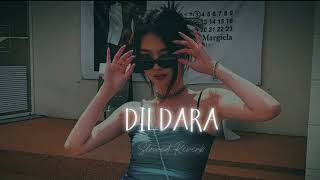 DILDARA ~ [LoFi]-[Lyrics] + Slowed And Reverb | LofiVibesNook