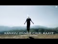 kanavu onnile chiri maaye slowed u0026 reverbed