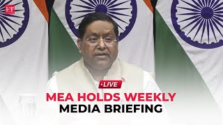 MEA LIVE | Ministry of External Affairs holds weekly media briefing