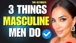 3 Things Masculine Men Do | Mastering Masculinity with Sadia Khan