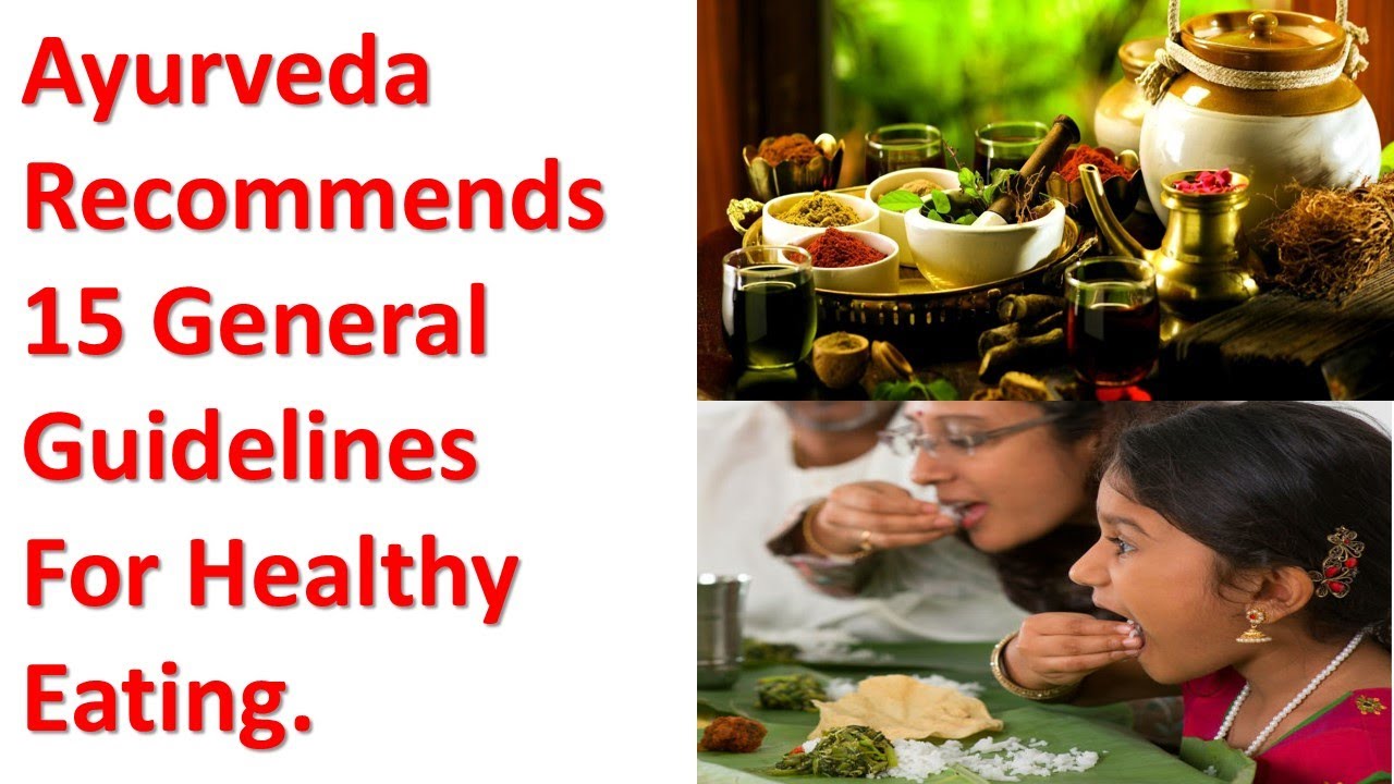 Ayurveda Recommends 15 General Guidelines For Healthy Eating - YouTube