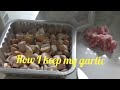 how to keep the garlic longer [how to keep the garlic fresh longer]