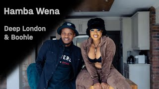 Deep London And Boohle - Hamba Wena  Official Music Video