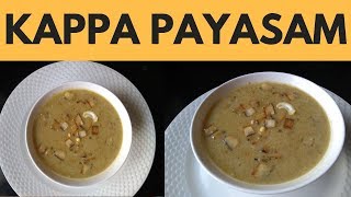 Tapioca  Payasam | Kappa Payasam