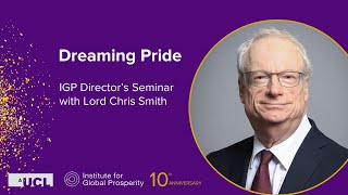 Dreaming Pride with Lord Chris Smith - IGP Director's Seminars