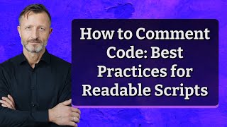 How to Comment Code: Best Practices for Readable Scripts