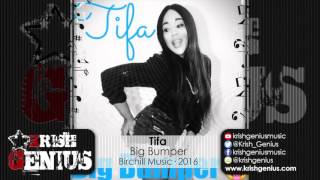 Tifa - Big Bumper [Moscato Riddim] February 2016