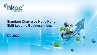 Results of the Standard Chartered Hong Kong SME Leading Business Index Q2 2022