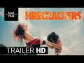 FIRECRACKERS  | Official Theatrical Trailer