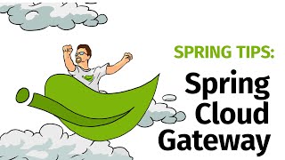 Spring Tips: Spring Cloud Gateway (Redux)