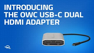 Introducing the OWC USB-C Dual HDMI Adapter