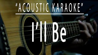 I'll be - Acoustic karaoke (Edwin McCain)