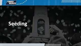NCAA Division I Men's Basketball Selections Process: Seeding