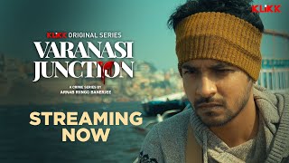 Varanasi Junction | Streaming Now | Series by Arnab Riingo Banerjee | Chase | Thriller | KLiKK