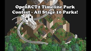 OpenRCT2 Timeline Park Contest - All Stage 10 Parks!