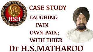 LAUGHING PAIN - OWN PAIN ; WITH THEIR -  Dr H.S. MATHAROO @dr.h.s.matharoo2009 @hsh_homeopathy