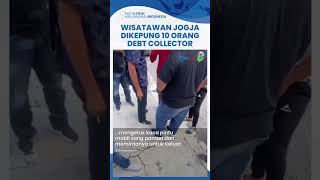 Viral Wisatawan Liburan ke Jogja Syok Dikepung 10 Orang Ngaku Debt Collector, Dituduh BPKB Palsu
