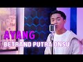 MOP MUSIC IS BACK | BETRAND PUTRA ONSU - AYANG (COVER)