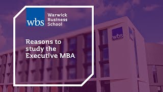 Reasons to study the Executive MBA at Warwick Business School