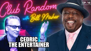 Cedric The Entertainer | Club Random with Bill Maher
