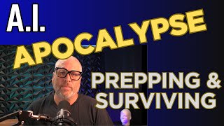 The AI Apocalypse has Begun - Surviving the Rise of Artificial Intelligence - Prepping, Revelations
