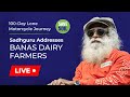 sadhguru addresses banas dairy farmers live savesoil 31 may 10 30 am ist