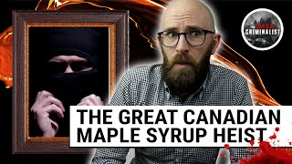 The Great Maple Syrup Heist
