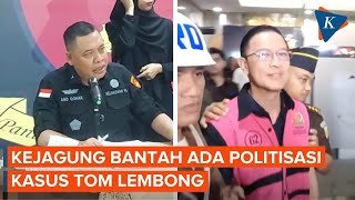 Kejagung Bantah Ada Politisasi soal Tom Lembong Jadi Tersangka