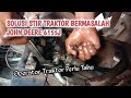 Perbaikan Power String Traktor Besar || John Deerel 6155J Pompa stir bocor