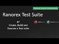 Ranorex fundamentals #7 Create, Build and Execute a Test Suite