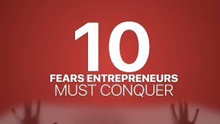 How Entrepreneurs Can Conquer Their Fears