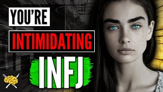Are INFJ Intimidating | Does INFJ Intimidation REALLY Exist