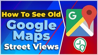 How To See Old Google Maps Street Views (Travel Back in Time)❗(2024) (Tutorial)✅